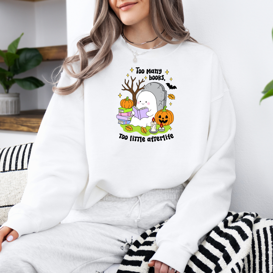 Too Many Books Too Little Afterlife Sweatshirt with Premium DTF Transfer | Cozy Unisex Graphic Pullover