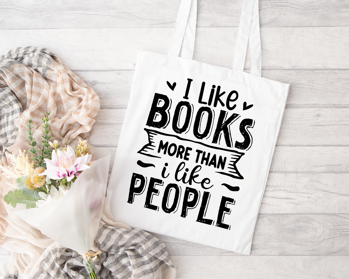 I Like Books More Than I Like People Sublimated Tote Bag | Durable Reusable Tote | Bookish & Everyday Carry-All